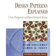 Design Patterns Explained : A New Perspective on Object-Oriented Design