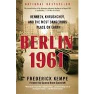 Berlin 1961 Kennedy, Khrushchev, and the Most Dangerous Place on Earth