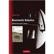 Biomimetic Robotics: Mechanisms and Control