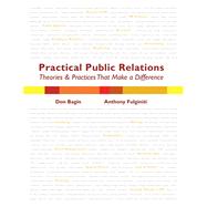 Practical Public Relations: Theories & Techniques That Make a Difference