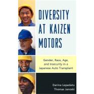 Diversity at Kaizen Motors Gender, Race, Age, and Insecurity in a Japanese Auto Transplant