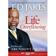 Life Overflowing : 6 Pillars for Abundant Living