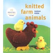 Knitted Farm Animals 15 Irresistible, Easy-to-Knit Friends