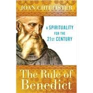 The Rule of Benedict; A Spirituality for the 21st Century,9780824525941