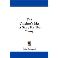 The Children's Isle: A Story for the Young