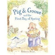 Pig & Goose and the First Day of Spring