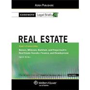 Casenote Legal Briefs for Real Estate, Keyed to Nelson, Whitman, et al., Real Estate Transfer, Finance, and Development