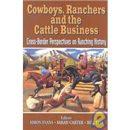 Cowboys, Ranchers, and the Cattle Business: Cross-Border Perspectives on Ranching History