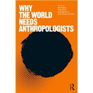 Why the World Needs Anthropologists