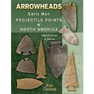 Arrowheads Early Man Projectile Points