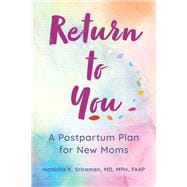 Return to You A Postpartum Plan for New Moms