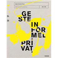 Geste. Informel. Privat. Works from a Privat Collection