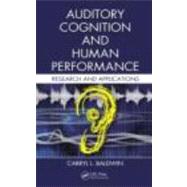 Auditory Cognition and Human Performance: Research and Appli..., 9780415325943