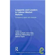 Laggards and Leaders in Labour Market Reform: Comparing Japan and Australia