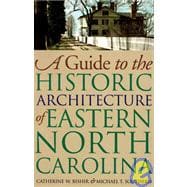 A Guide to the Historic Architecture of Eastern North Carolina
