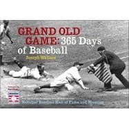 Grand Old Game 365 Days of Baseball
