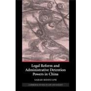 Legal Reform and Administrative Detention Powers in China
