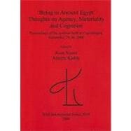 Being in Ancient Egypt. Thoughts on Agency, Materiality and Cognition