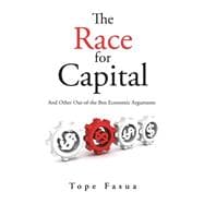 The Race for Capital: And Other Out-of-the Box Economic Arguments
