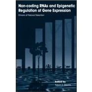 Non-Coding RNAs and Epigenetic Regulation of Gene Expression : Drivers of Natural Selection
