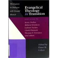 Evangelical Theology in Transition : Theologians in Dialogue with Donald Bloesch