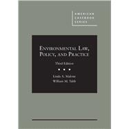 Environmental Law, Policy, and Practice (American Casebook Series) 3rd Edition
