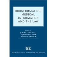 Bioinformatics, Medical Informatics and the Law