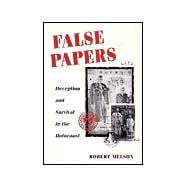 False Papers : Deception and Survival in the Holocaust
