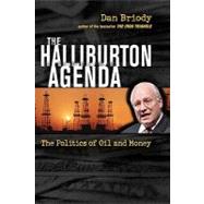 The Halliburton Agenda The Politics of Oil and Money