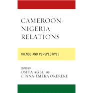 Cameroon-Nigeria Relations Trends and Perspectives