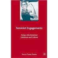 Feminist Engagements Forays into American Literature and Culture