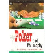 Poker and Philosophy Pocket Rockets and Philosopher Kings
