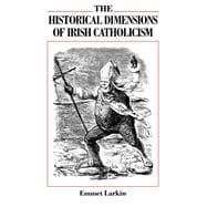 The Historical Dimensions of Irish Catholicism,9780813205946