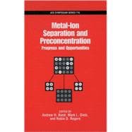 Metal-Ion Separation and Preconcentration Progress and Opportunities