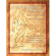 The Purposeful Primitive