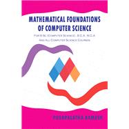 Mathematical Foundations of Computer Science: For B.sc (Computer Science) , B.c.a , M.c.a and All Computer Science Courses