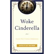 Woke Cinderella Twenty-First-Century Adaptations