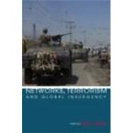 Networks, Terrorism And Global Insurgency