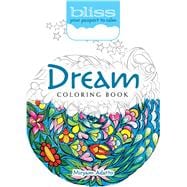 BLISS Dream Coloring Book Your Passport to Calm