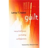Guilt: Helping God's People Find Healing and Forgiveness