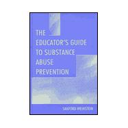 The Educator's Guide to Substance Abuse Prevention