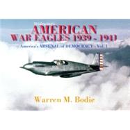 Wwii American War Eagles 1937-1942: America's Arsenal of Democracy