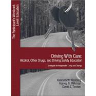 Driving With Care: Alcohol, Other Drugs, and Driving Safety Education-Strategies for Responsible Living; The Participant's Workbook, Level 1 Education