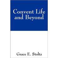 Convent Life and Beyond