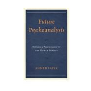 Future Psychoanalysis Toward a Psychology of the Human Subject