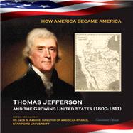 Thomas Jefferson and the Growing United States (1800-1811)