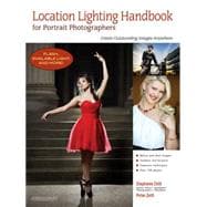 Location Lighting Handbook for Portrait Photographers Create Outstanding Images Anywhere