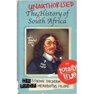 The Unauthorised History of South Africa