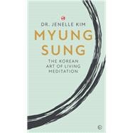 Myung Sung The Korean Art of Living Meditation