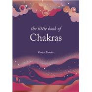 The Little Book of Chakras Balance your subtle energy for health, vitality, and harmony,9781841815947
